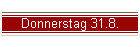 Donnerstag 31.8.