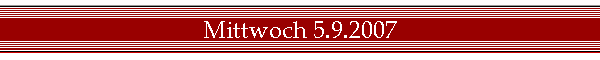 Mittwoch 5.9.2007